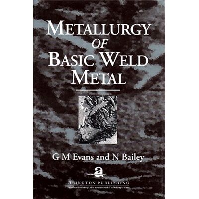 Evans, G M Metallurgy of Basic Weld Metal - Publicité Evans, G M Metallurgy of Basic Weld Metal - Publicité