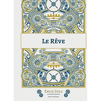 Zola, Émile Le Rêve: Le seizième roman de la série des Rougon-Macquart - Publicité Zola, Émile Le Rêve: Le seizième roman de la série des Rougon-Macquart - Publicité