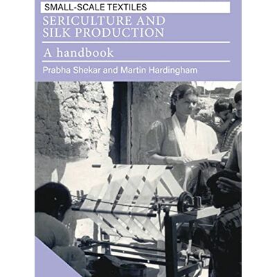 Shekar, Prabha Sericulture and Silk Production: A Handbook - Publicité Shekar, Prabha Sericulture and Silk Production: A Handbook - Publicité