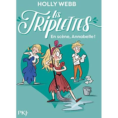 Webb, Holly Les triplettes tome 05 : En scène, Annabelle ! - Publicité Webb, Holly Les triplettes tome 05 : En scène, Annabelle ! - Publicité