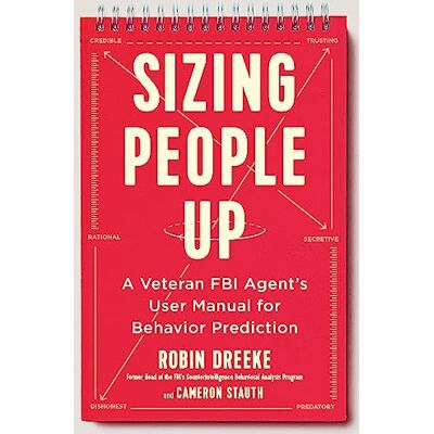 Dreeke, Robin Sizing People Up: A Veteran FBI Agent's User Manual for Behavior Prediction - Publicité Dreeke, Robin Sizing People Up: A Veteran FBI Agent's User Manual for Behavior Prediction - Publicité