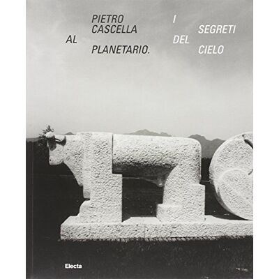 Pietro Cascella al planetario. I segreti del cielo. Catalogo della mostra (Roma, 16 dicembre 2010-20 marzo 2011). Ediz. illustrata - Publicité Pietro Cascella al planetario. I segreti del cielo. Catalogo della mostra (Roma, 16 dicembre 2010-20 marzo 2011). Ediz. illustrata - Publicité