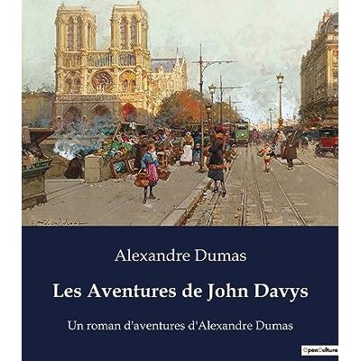Dumas, Alexandre Les Aventures de John Davys: Une odyssée maritime aux frontières de l'inconnu. Publicité Dumas, Alexandre Les Aventures de John Davys: Une odyssée maritime aux frontières de l'inconnu. Publicité