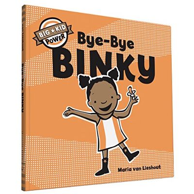 van Lieshout, Maria Bye-Bye Binky: Big Kid Power - Publicité van Lieshout, Maria Bye-Bye Binky: Big Kid Power - Publicité