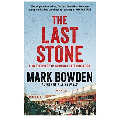Bowden, Mark The Last Stone: A Masterpiece of Criminal Interrogation - Publicité Bowden, Mark The Last Stone: A Masterpiece of Criminal Interrogation - Publicité