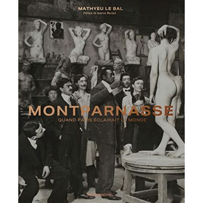 Le Bal, Mathyeu Montparnasse: Quand Paris éclairait le monde - Publicité Le Bal, Mathyeu Montparnasse: Quand Paris éclairait le monde - Publicité