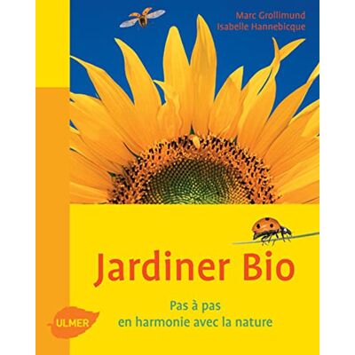 Grollimund, Jean Marc Jardiner bio. Pas à pas, en harmonie avec la nature - Publicité Grollimund, Jean Marc Jardiner bio. Pas à pas, en harmonie avec la nature - Publicité