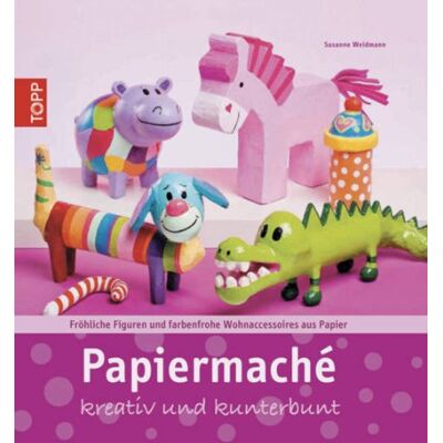 Weidmann, Susanne Papier mâché créatif et coloré - Publicité Weidmann, Susanne Papier mâché créatif et coloré - Publicité