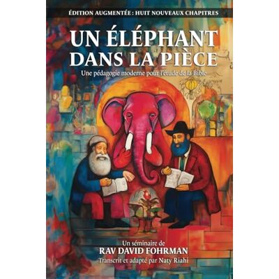 Fohrman, David Un éléphant dans la pièce: Une pédagogie moderne pour l'étude de la Bible - Publicité Fohrman, David Un éléphant dans la pièce: Une pédagogie moderne pour l'étude de la Bible - Publicité