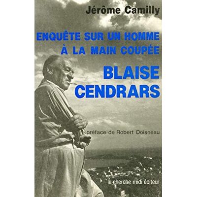 Camilly, Jérôme Enquête sur un homme à la main coupée : Blaise Cendrars - Publicité Camilly, Jérôme Enquête sur un homme à la main coupée : Blaise Cendrars - Publicité