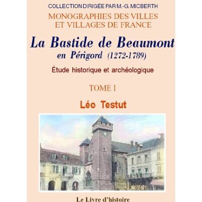 Leo, Testut Beaumont en perigord (la bastide de). etude historique et archeologique t. i - Publicité Leo, Testut Beaumont en perigord (la bastide de). etude historique et archeologique t. i - Publicité
