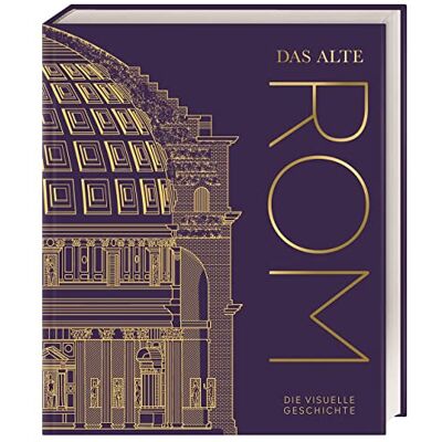 Aitken-Burt, Laura DK Kulturgeschichte. Das alte Rom: Die visuelle Geschichte. Hochwertiger Bildband mit über 850 Fotos, 3-D-Aufrissmodellen, detaillierten Karten und informativen Zeitleisten - Publicité Aitken-Burt, Laura DK Kulturgeschichte. Das alte Rom: Die visuelle Geschichte. Hochwertiger Bildband mit über 850 Fotos, 3-D-Aufrissmodellen, detaillierten Karten und informativen Zeitleisten - Publicité
