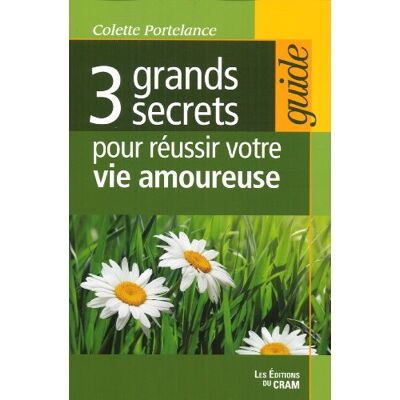 Portelance, Colette 3 grands secrets pour réussir votre vie amoureuse - Publicité Portelance, Colette 3 grands secrets pour réussir votre vie amoureuse - Publicité
