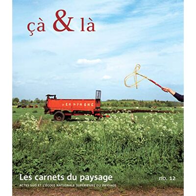 Collectif Les Carnets du paysage n° 12 Çà & là: Cà & là - Publicité Collectif Les Carnets du paysage n° 12 Çà & là: Cà & là - Publicité