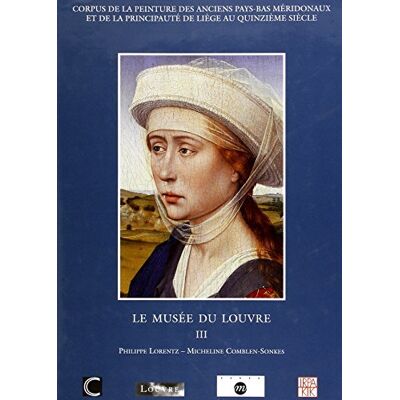 Collectif CORPUS DE LA PEINTURE DES ANCIENS PAYS-BAS MERIDONAUX ET DE LA PRINCIPAUTE DE: LIEGE AU QUINZIEME SIECLE LE MUSEE DU LOUVRE III 2V - Publicité Collectif CORPUS DE LA PEINTURE DES ANCIENS PAYS-BAS MERIDONAUX ET DE LA PRINCIPAUTE DE: LIEGE AU QUINZIEME SIECLE LE MUSEE DU LOUVRE III 2V - Publicité
