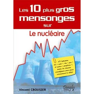 Crousier, Vincent 10 mensonges sur le nucléaire - Publicité Crousier, Vincent 10 mensonges sur le nucléaire - Publicité