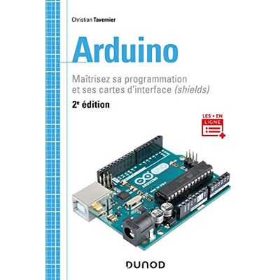 Tavernier, Christian Arduino 2e éd. Maîtrisez sa programmation et ses cartes d'interface (shields): Maîtrisez sa programmation et ses cartes d'interface (shields) - Publicité Tavernier, Christian Arduino 2e éd. Maîtrisez sa programmation et ses cartes d'interface (shields): Maîtrisez sa programmation et ses cartes d'interface (shields) - Publicité