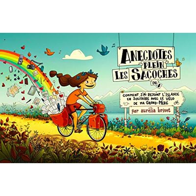 Brivet, Aurélia Anecdotes plein les sacoches: Ou comment j'ai rejoint l'Islande en solitaire avec le vélo de ma grand-mère - Publicité Brivet, Aurélia Anecdotes plein les sacoches: Ou comment j'ai rejoint l'Islande en solitaire avec le vélo de ma grand-mère - Publicité