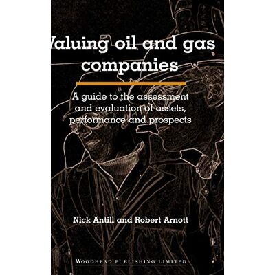 Antill, Nick Valuing Oil and Gas Companies - Publicité Antill, Nick Valuing Oil and Gas Companies - Publicité