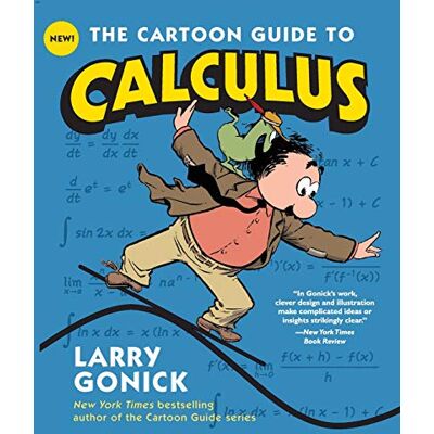 Gonick, Larry The Cartoon Guide to Calculus: The Witty, Humorous Math Textbook for Students and Eager Learners - Publicité Gonick, Larry The Cartoon Guide to Calculus: The Witty, Humorous Math Textbook for Students and Eager Learners - Publicité