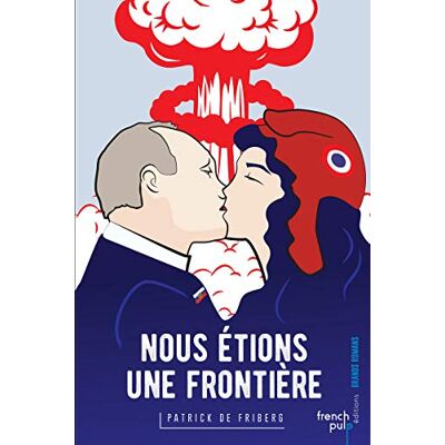 Patrick de Friberg Nous étions une frontière - Publicité Patrick de Friberg Nous étions une frontière - Publicité