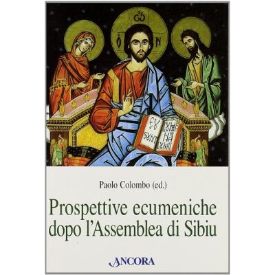 Prospettive ecumeniche dopo l'assemblea di Sibiu - Publicité Prospettive ecumeniche dopo l'assemblea di Sibiu - Publicité