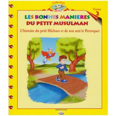 COLLECTIF LES BONNES MANIERES DU PETIT MUSULMAN TOME 2 : l'histoire du petit hicham et son ami le perroquet - Publicité COLLECTIF LES BONNES MANIERES DU PETIT MUSULMAN TOME 2 : l'histoire du petit hicham et son ami le perroquet - Publicité