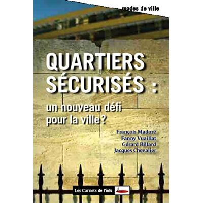 Collectif Quartiers sécurisés Un nouveau défi pour la ville ? - Publicité Collectif Quartiers sécurisés Un nouveau défi pour la ville ? - Publicité