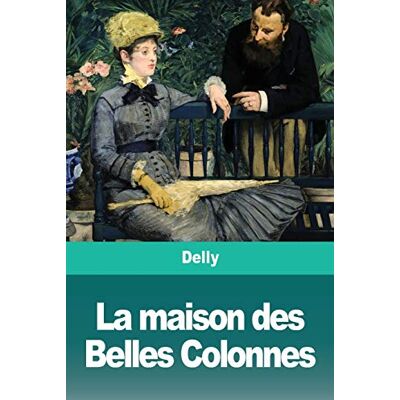 Delly La maison des Belles Colonnes - Publicité Delly La maison des Belles Colonnes - Publicité