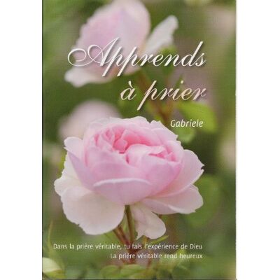 Gabriele Apprends à prier: Dans la prière véritable, tu fais l'expérience de Dieu - Publicité Gabriele Apprends à prier: Dans la prière véritable, tu fais l'expérience de Dieu - Publicité
