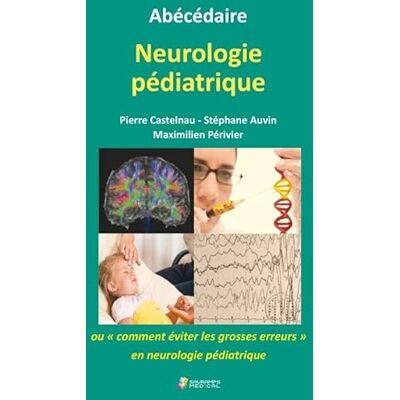 PERIVIER ABECEDAIRE NEUROLOGIE PEDIATRIQUE OU CT EVITER LES GROSSES ERREURS EN NEURO PEDI - Publicité PERIVIER ABECEDAIRE NEUROLOGIE PEDIATRIQUE OU CT EVITER LES GROSSES ERREURS EN NEURO PEDI - Publicité
