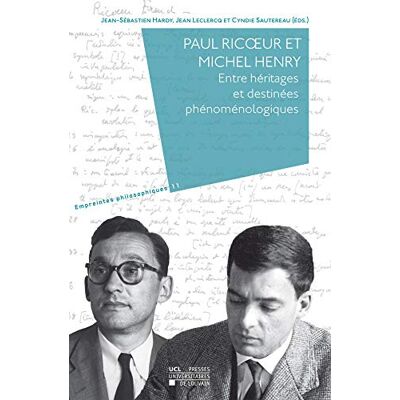 Collectif Paul Ricoeur et Michel Henry: Entre héritages et destinées phénoménologiques - Publicité Collectif Paul Ricoeur et Michel Henry: Entre héritages et destinées phénoménologiques - Publicité