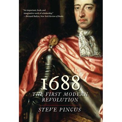 Pincus, Steve 1688: The First Modern Revolution - Publicité Pincus, Steve 1688: The First Modern Revolution - Publicité