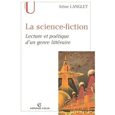 Langlet, Irène La science-fiction: Lecture et poétique d'un genre littéraire - Publicité Langlet, Irène La science-fiction: Lecture et poétique d'un genre littéraire - Publicité