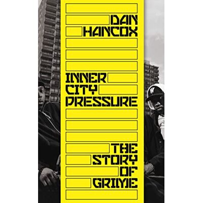 Hancox, Dan Inner City Pressure: The Story of Grime - Publicité Hancox, Dan Inner City Pressure: The Story of Grime - Publicité