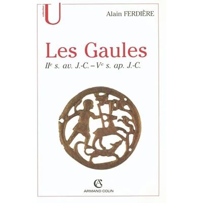 Ferdière, Alain Les Gaules : Provinces des Gaules et Germanies, Provinces Alpines: IIe s. av. J.-C.-Ve s. ap. J.-C. Publicité Ferdière, Alain Les Gaules : Provinces des Gaules et Germanies, Provinces Alpines: IIe s. av. J.-C.-Ve s. ap. J.-C. Publicité