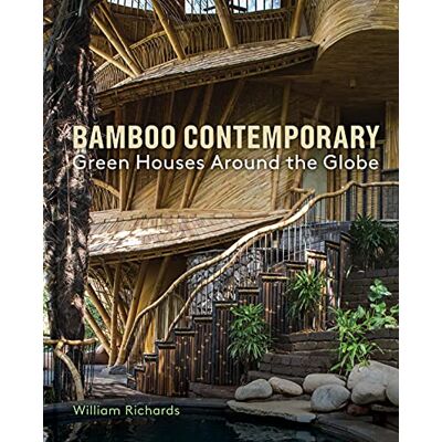 Richards, William Bamboo Contemporary: Green Houses Around the Globe - Publicité Richards, William Bamboo Contemporary: Green Houses Around the Globe - Publicité