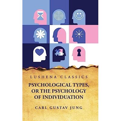 Carl Gustav Jung Psychological Types, or the Psychology of Individuation - Publicité Carl Gustav Jung Psychological Types, or the Psychology of Individuation - Publicité