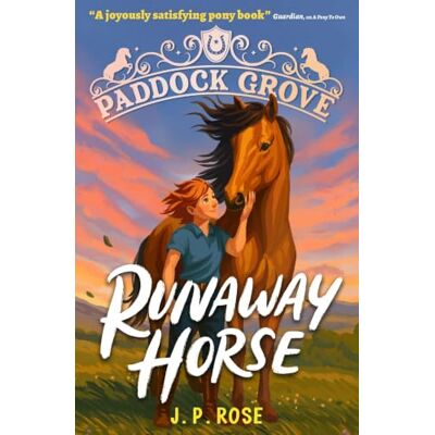 Rose, J. P. Paddock Grove: Runaway Horse: Pony adventure series about friends and their horses at an equestrian boarding school for animal lovers age 8, 9, 10, 11, 12, 13 - Publicité Rose, J. P. Paddock Grove: Runaway Horse: Pony adventure series about friends and their horses at an equestrian boarding school for animal lovers age 8, 9, 10, 11, 12, 13 - Publicité