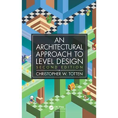 Totten, Christopher W. Architectural Approach to Level Design - Publicité Totten, Christopher W. Architectural Approach to Level Design - Publicité