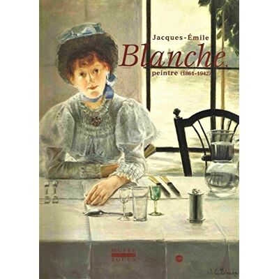 Collectif Jacques-Emile Blanche, peintre : 1861-1942 - Publicité Collectif Jacques-Emile Blanche, peintre : 1861-1942 - Publicité