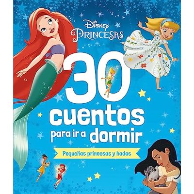 Disney. 30 cuentos para ir a dormir. Pequeñas princesas y hadas: Recopilatorio de cuentos - Publicité Disney. 30 cuentos para ir a dormir. Pequeñas princesas y hadas: Recopilatorio de cuentos - Publicité