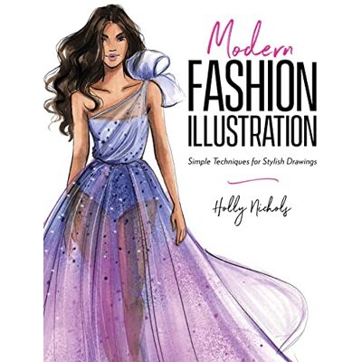 Nichols, Holly Modern Fashion Illustration: Simple Techniques for Stylish Drawings - Publicité Nichols, Holly Modern Fashion Illustration: Simple Techniques for Stylish Drawings - Publicité