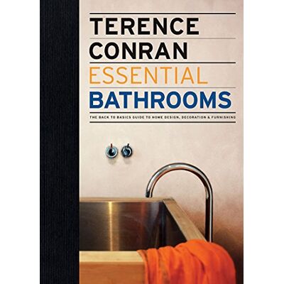 Conran, Terence Essential Bathrooms: The Back to Basics Guides to Home Design, Decoration, and Furnishing - Publicité Conran, Terence Essential Bathrooms: The Back to Basics Guides to Home Design, Decoration, and Furnishing - Publicité