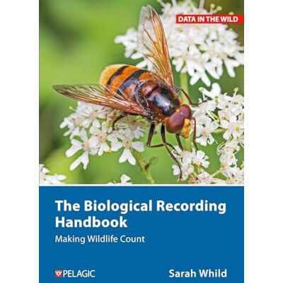 Whild, Sarah The Biological Recording Handbook: Making Wildlife Count - Publicité Whild, Sarah The Biological Recording Handbook: Making Wildlife Count - Publicité