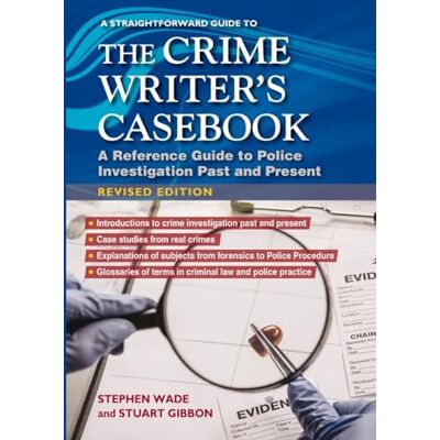 Gibbon, Stuart A Straightforward Guide to The Crime Writers Casebook: A reference guide to police investigations past and present Revised Edition - Publicité Gibbon, Stuart A Straightforward Guide to The Crime Writers Casebook: A reference guide to police investigations past and present Revised Edition - Publicité