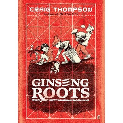 Thompson, Craig Ginseng Roots: A Guardian Graphic Novel of the Year - Publicité Thompson, Craig Ginseng Roots: A Guardian Graphic Novel of the Year - Publicité