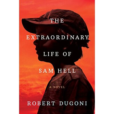 Dugoni, Robert The Extraordinary Life of Sam Hell: A Novel - Publicité Dugoni, Robert The Extraordinary Life of Sam Hell: A Novel - Publicité