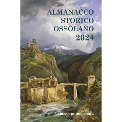Almanacco storico ossolano 2024 - Publicité Almanacco storico ossolano 2024 - Publicité