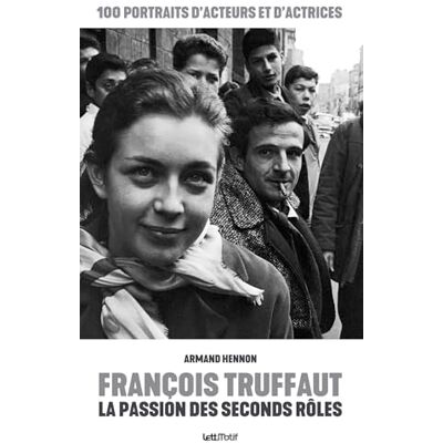 Hennon, Armand François Truffaut, la passion des seconds rôles (luxe) - Publicité Hennon, Armand François Truffaut, la passion des seconds rôles (luxe) - Publicité